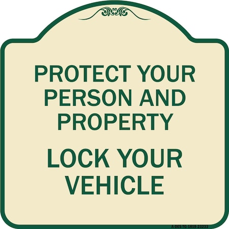 Protect Your Person And Property Lock Your Vehicle Heavy-Gauge Aluminum Architectural Sign